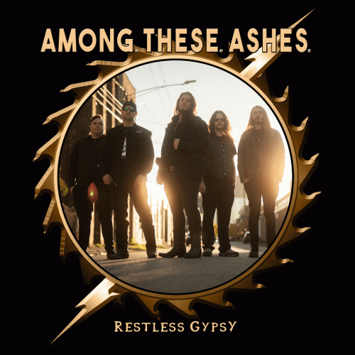 Among These Ashes : Restless Gypsy